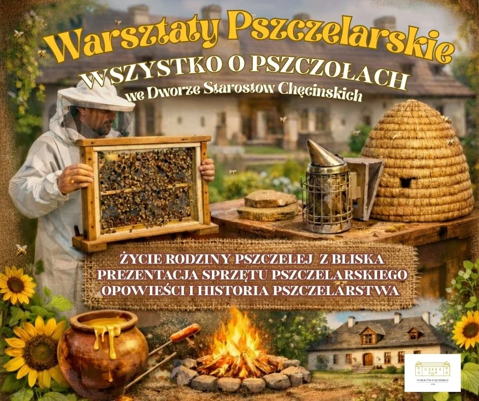Warsztaty pszczelarskie w Dworze Starostów Chęcińskich – poznaj fascynujący świat pszczół