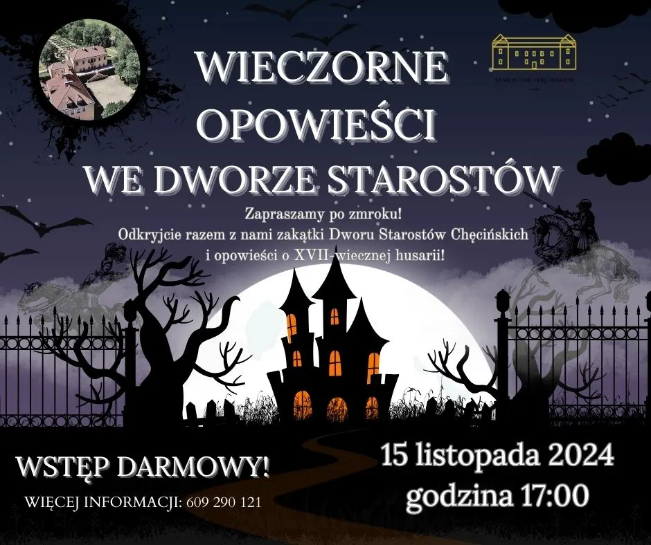 Wieczorne opowieści w Dworze Starostów Chęcińskich  Zapraszamy na II edycje zwiedzania po zmroku. 15 listopada godzina 17.00